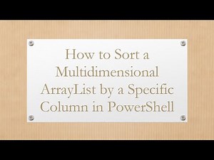 How to Sort a Multidimensional ArrayList by a Specific Column in PowerShell