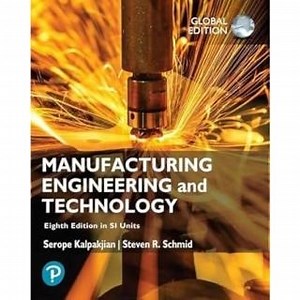 【Pearson】Manufacturing Engineering and Technology in SI Units 8/e GE Kalpakjian 9781292422244