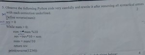 5. Observe the following Python code very carefully and rewrite... | Filo