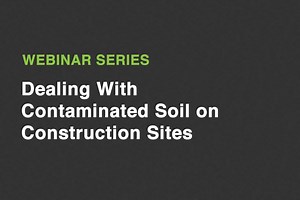 Dealing WithContaminated Soil on Construction Sites