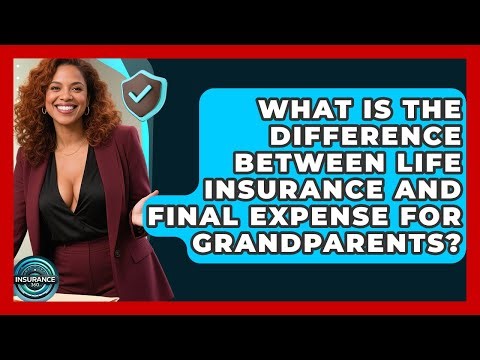 What Is The Difference Between Life Insurance And Final Expense For Grandparents?