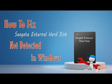 How To Fix Seagate External Hard Disk Not Detected in Windows