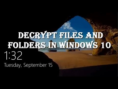 How to Decrypt the Encrypted Files and Folders in Windows 10