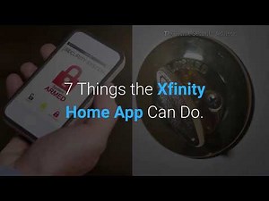 Benefits of the Xfinity Home App - Managing Your Comcast Home Security System
