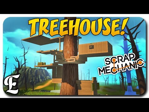Scrap Mechanic ➤ EPIC TRANSFORMING TREEHOUSE! [Scrap Mechanic Gameplay & Guide/Tutorial]