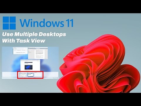 Windows 11 - How to Use Multiple Desktops via Task View