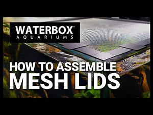 How to assemble the MESH AQUARIUM LID from Waterbox Aquariums®