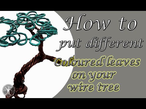 How to put different coloured leaves onto your wire tree.