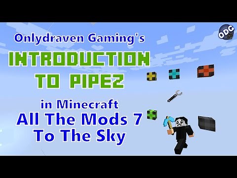 Minecraft - All The Mods 7 To The Sky - Introduction to the Pipez Mod