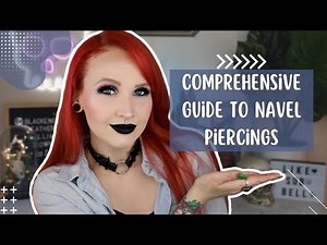 Comprehensive Guide to Navel Piercings
