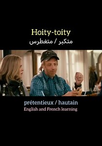Don't be hoity-toity.... | English and French Learning