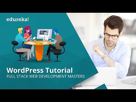 WordPress Tutorial for Beginners | Website and Theme Development with WordPress | Edureka