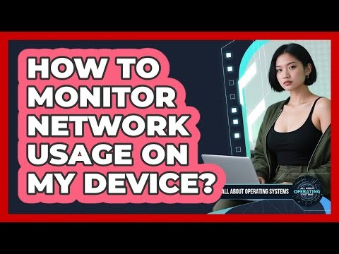 How To Monitor Network Usage On My Device?