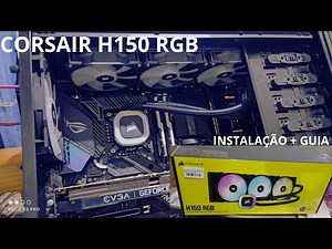 Water Cooler H150 Corsair instalação + RGB ativo / TUTORIAL como ativar