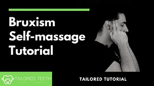 Teeth grinding explained – self-massage techniques - Tailored Teeth Dental & Cosmetics