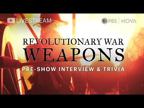 Revolutionary War Weapons Pre-Show Interview & Trivia | NOVA | PBS