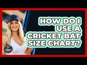 How Do I Use A Cricket Bat Size Chart? - Go-To Cricket Guide