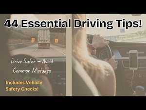 44 Essential Driving Tips for Safer Roads 🚗💡 (Full Guide)