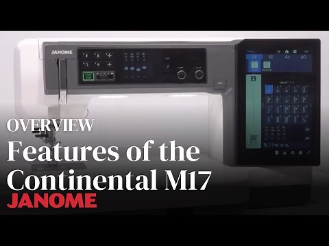 Features of the Janome Continental M17