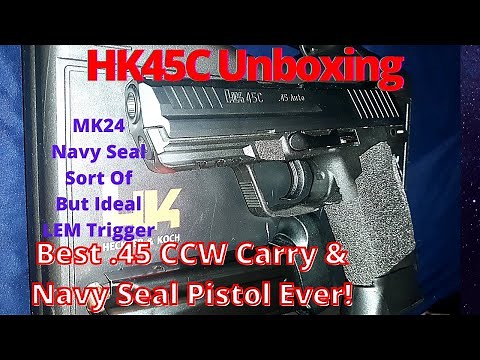 HK45C Unboxing Navy Seal Mk24 .45 ACP Pistol Best Ever? LEM Trigger Explained CCW EDC HK History