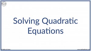 How to Solve a Quadratic Equation