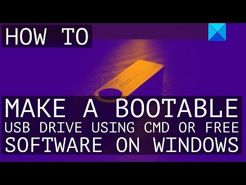 How to make a bootable USB Drive using CMD or free software on Windows