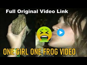 One Girl one Frog Full viral video Link in Hindi | 😱🤮 one girl one frog 🐸original video Link 🔗