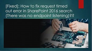 [Fixed]: How to Fix Request Timed Out Error in SharePoint 2016 Search? - Global SharePoint
