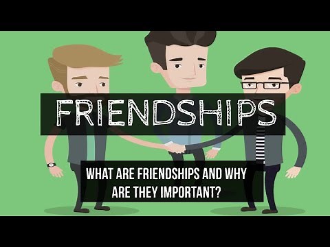 Friends - Friendships - What is a quality friendship and why are friendships important?