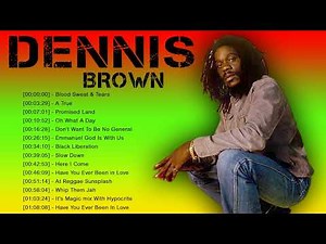 THE BEST OF DENNIS BROWN SONGS - Dennis Brown Old School Reggae Mix - Dennis Brown Songs
