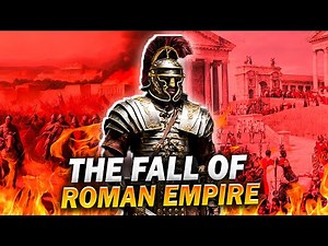 The Fall of the Roman Empire: How the Greatest Civilization Collapsed