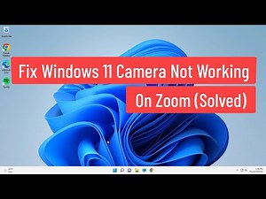 Fix Windows 11 Camera Not Working On Zoom