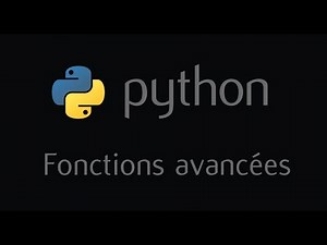 Tutoriel Python - Les fonctions avancées