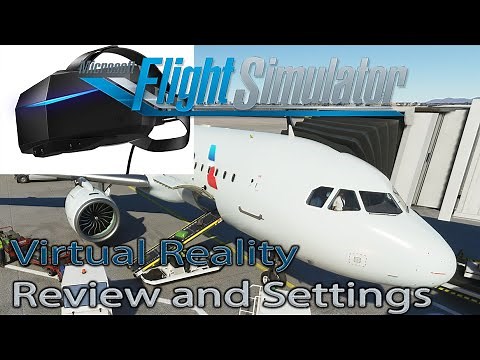 Microsoft Flight Simulator 2020 | VR Review | Settings and Performance