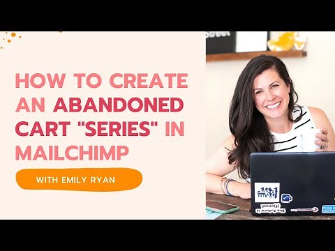 How to Create An Abandoned Cart Email Series in Mailchimp | Emily Ryan | Email Marketing Tips