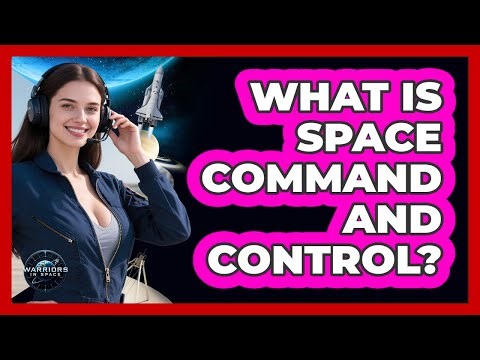 What Is Space Command And Control?