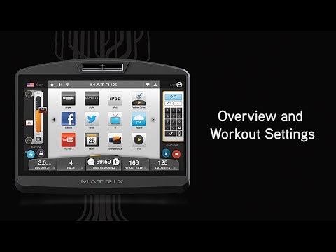 Matrix Fitness | 7xi Console | Overview & Workout Settings