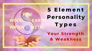 The 5 element personality types - Wood, Fire, Earth, Metal, and Water — Picture Healer - Feng Shui and fortune telling