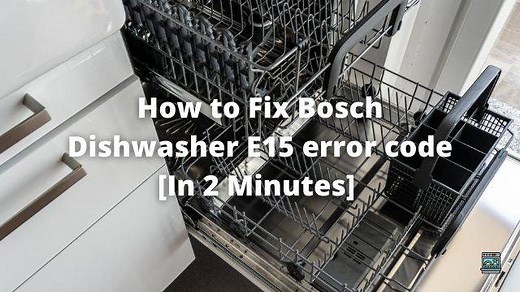 How to Fix Bosch Dishwasher E15 error code [In 2 Minutes]