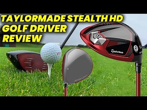 TaylorMade STEALTH HD golf driver review 2024: Max Distance and Forgiveness
