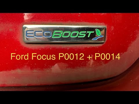 Ford Focus 1.0 ECOBOOST (2016) Fault Codes P0012 + P0014