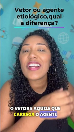 Vetor ou agente etiológico? Qual diferença?