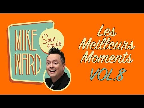 MIKE WARD SOUS ÉCOUTE - Les meilleurs moments vol. 8