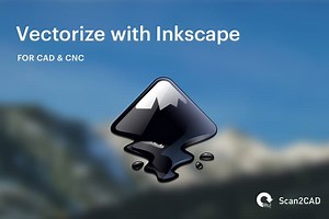 Vectorize Using Inkscape (And When Not To For CAD/CNC) | Scan2CAD
