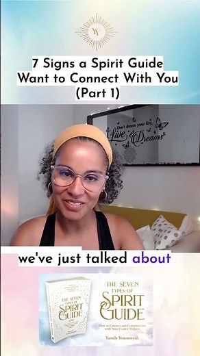 7 Signs a Spirit Guide Wants to Connect With You (Part 1)