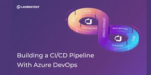 How To Build a CI/CD Pipeline In Azure DevOps ?