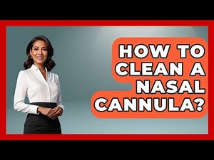 How To Clean A Nasal Cannula? - Ear Nose Throat Expert