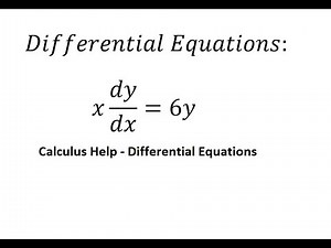 Calculus Help: Separable Differential Equations: x dy/dx=6y
