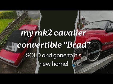 I’ve sold “Brad” my mk2 Cavalier Convertible!!! Plus a look in my garage at the Nova and the mk3 etc