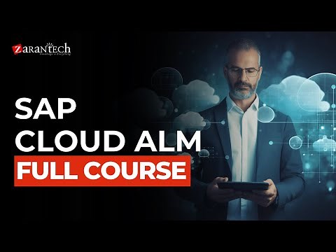 SAP Cloud ALM (Application Lifecycle Management) Full Course | ZaranTech